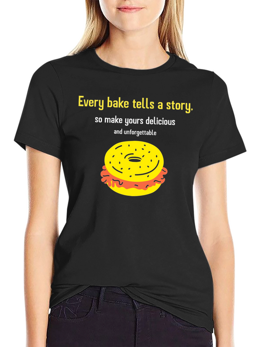 Every Bake Tells A Story T-Shirt